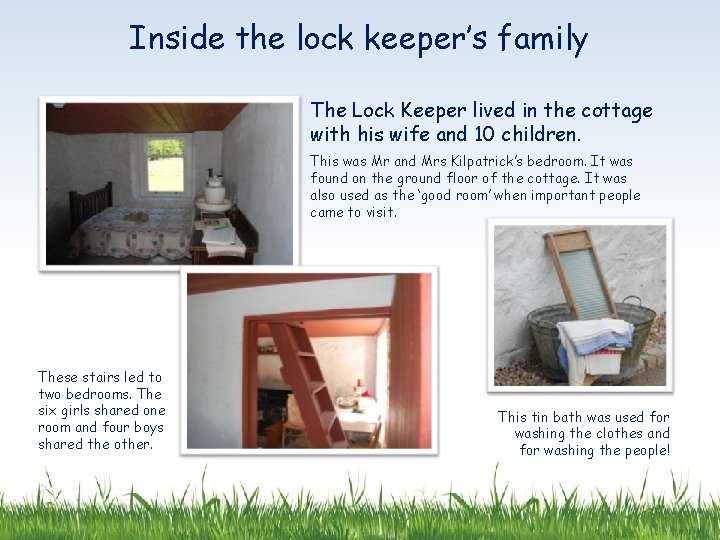 Inside the lock keeper’s family The Lock Keeper lived in the cottage with his