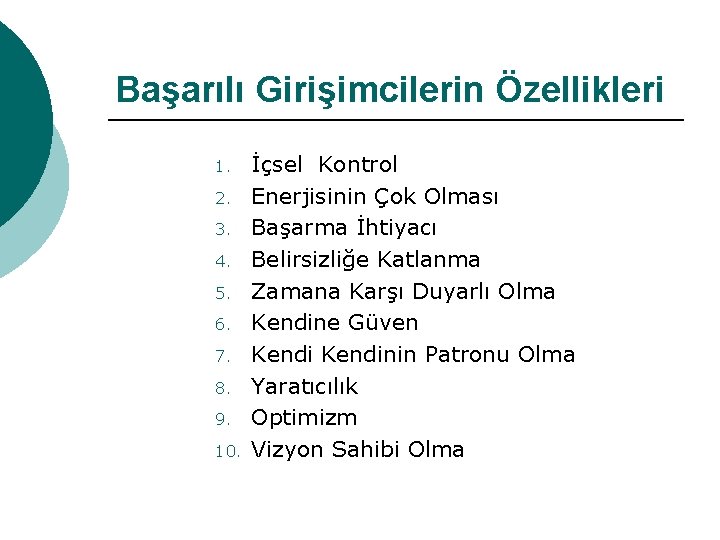 Başarılı Girişimcilerin Özellikleri 1. 2. 3. 4. 5. 6. 7. 8. 9. 10. İçsel