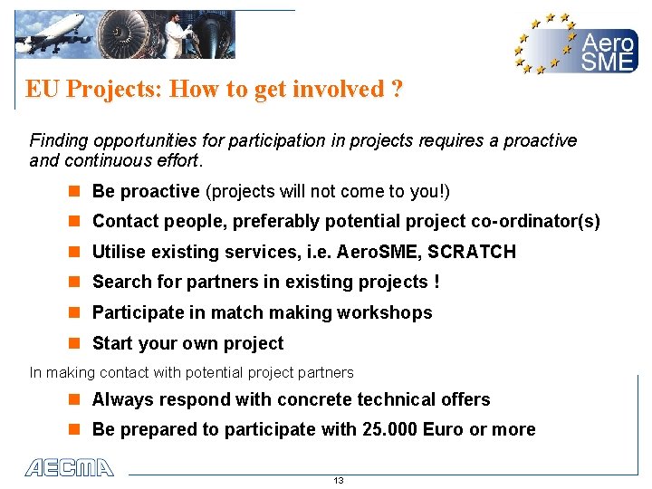 EU Projects: How to get involved ? Finding opportunities for participation in projects requires