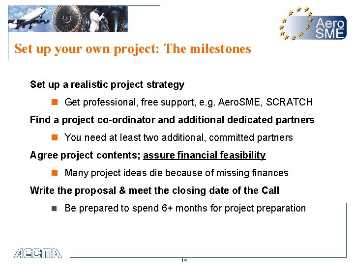 Set up your own project: The milestones Set up a realistic project strategy n