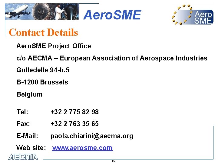 Aero. SME Contact Details Aero. SME Project Office c/o AECMA – European Association of
