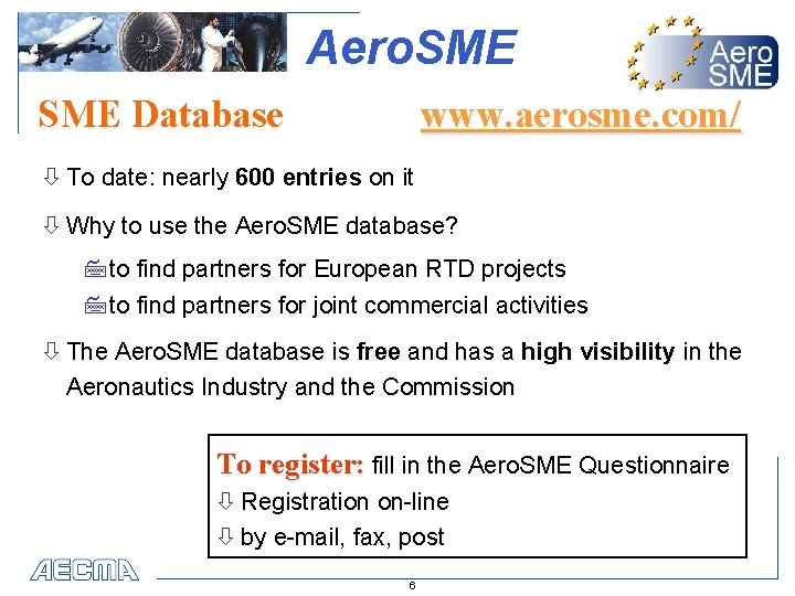 Aero. SME Database www. aerosme. com/ ò To date: nearly 600 entries on it