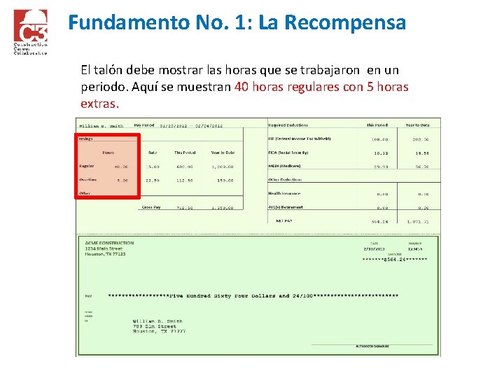 Fundamento No. 1: La Recompensa El talón debe mostrar las horas que se trabajaron