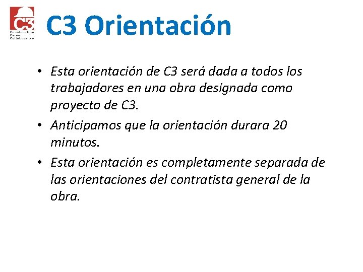 C 3 Orientación • Esta orientación de C 3 será dada a todos los