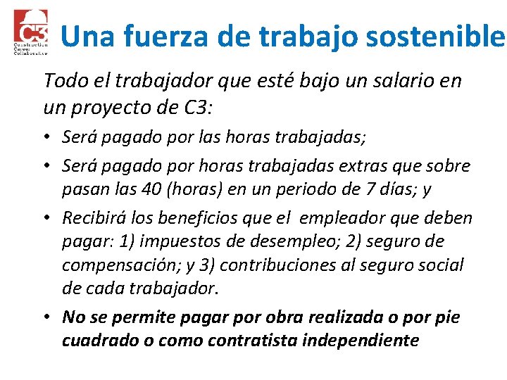 Una fuerza de trabajo sostenible Todo el trabajador que esté bajo un salario en