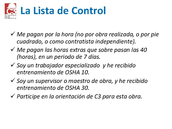 La Lista de Control ü Me pagan por la hora (no por obra realizada,