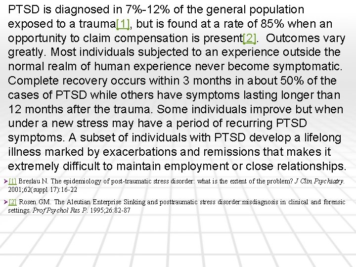 PTSD is diagnosed in 7%-12% of the general population exposed to a trauma[1], but