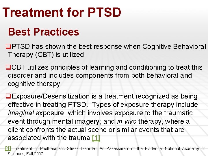 Treatment for PTSD Best Practices q. PTSD has shown the best response when Cognitive