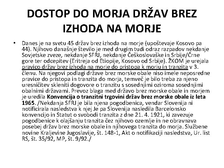 DOSTOP DO MORJA DRŽAV BREZ IZHODA NA MORJE • Danes je na svetu 45