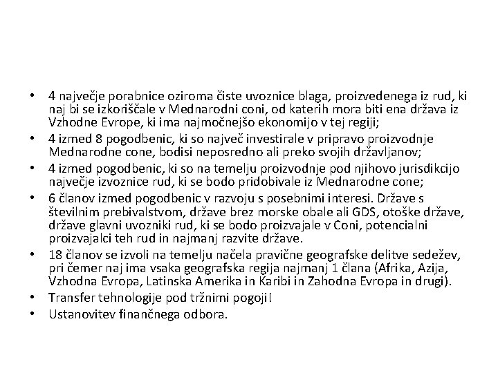  • 4 največje porabnice oziroma čiste uvoznice blaga, proizvedenega iz rud, ki naj