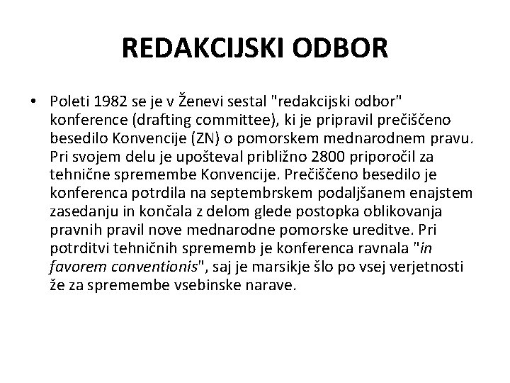 REDAKCIJSKI ODBOR • Poleti 1982 se je v Ženevi sestal "redakcijski odbor" konference (drafting