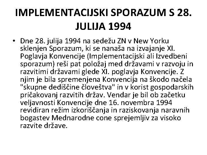 IMPLEMENTACIJSKI SPORAZUM S 28. JULIJA 1994 • Dne 28. julija 1994 na sedežu ZN