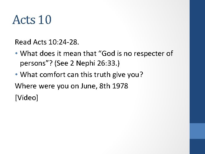 Acts 10 Read Acts 10: 24 -28. • What does it mean that “God