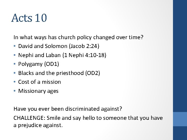 Acts 10 In what ways has church policy changed over time? • David and