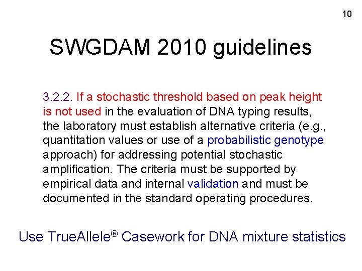 10 SWGDAM 2010 guidelines 3. 2. 2. If a stochastic threshold based on peak