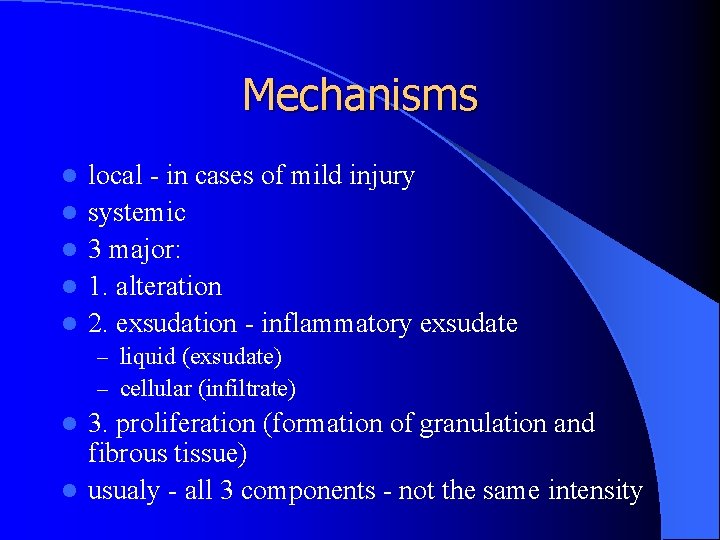 Mechanisms l l local - in cases of mild injury systemic 3 major: 1.