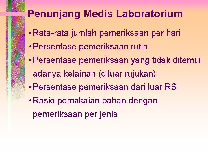 Penunjang Medis Laboratorium • Rata-rata jumlah pemeriksaan per hari • Persentase pemeriksaan rutin •