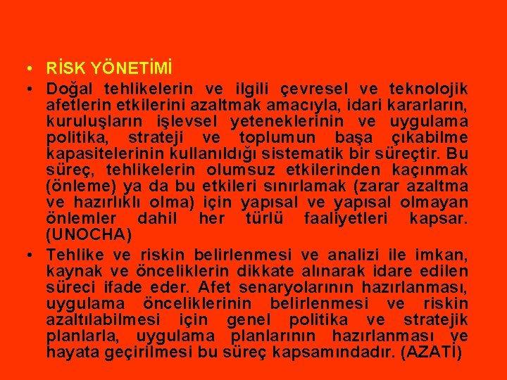  • RİSK YÖNETİMİ • Doğal tehlikelerin ve ilgili çevresel ve teknolojik afetlerin etkilerini