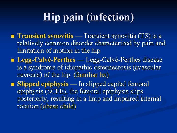 Hip pain (infection) n n n Transient synovitis — Transient synovitis (TS) is a