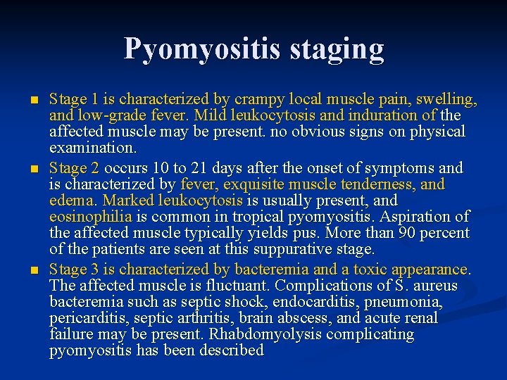 Pyomyositis staging n n n Stage 1 is characterized by crampy local muscle pain,