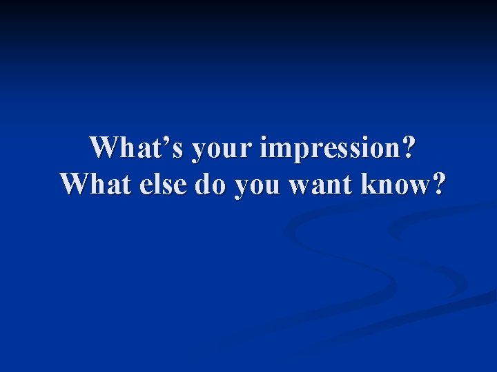 What’s your impression? What else do you want know? 
