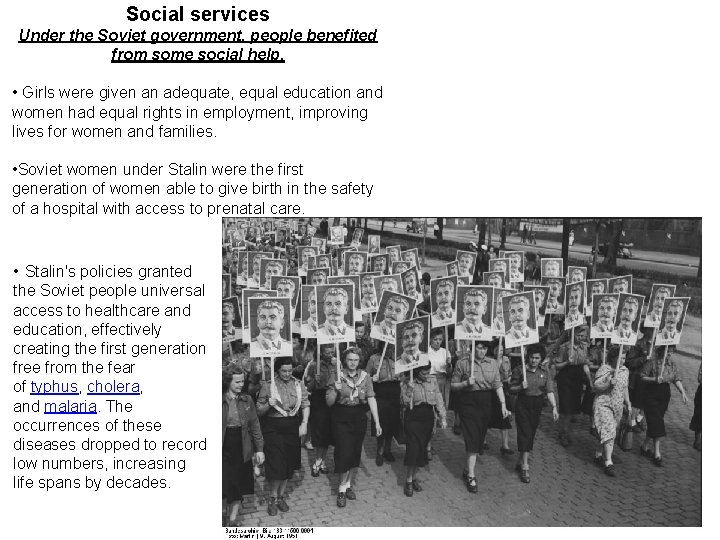 Social services Under the Soviet government, people benefited from some social help. • Girls