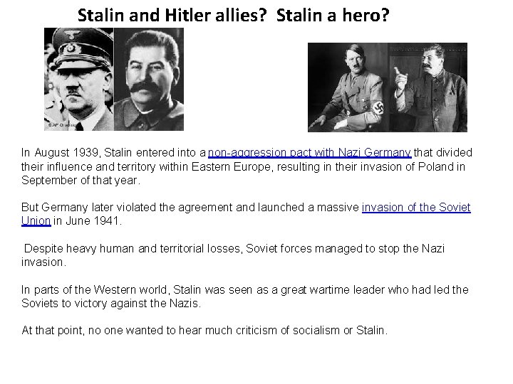 Stalin and Hitler allies? Stalin a hero? In August 1939, Stalin entered into a