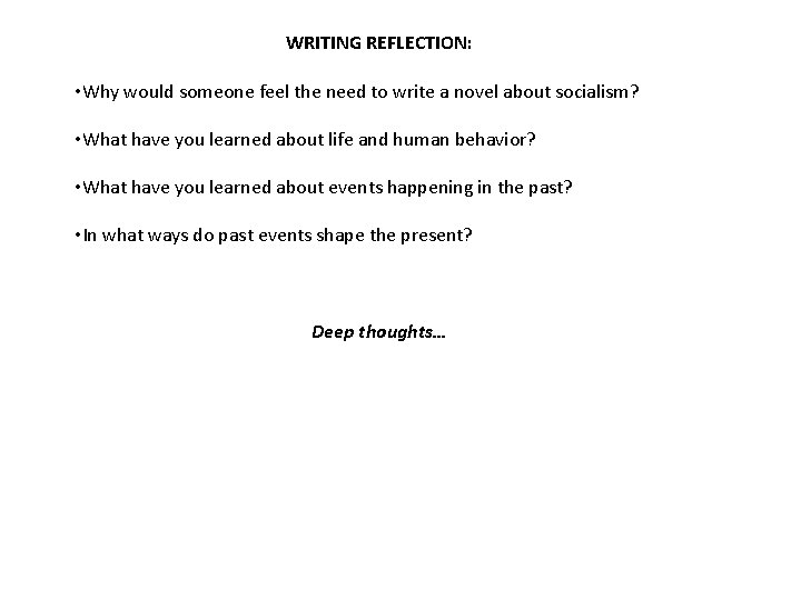 WRITING REFLECTION: • Why would someone feel the need to write a novel about