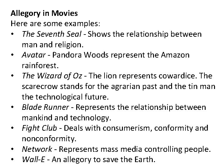 Allegory in Movies Here are some examples: • The Seventh Seal - Shows the