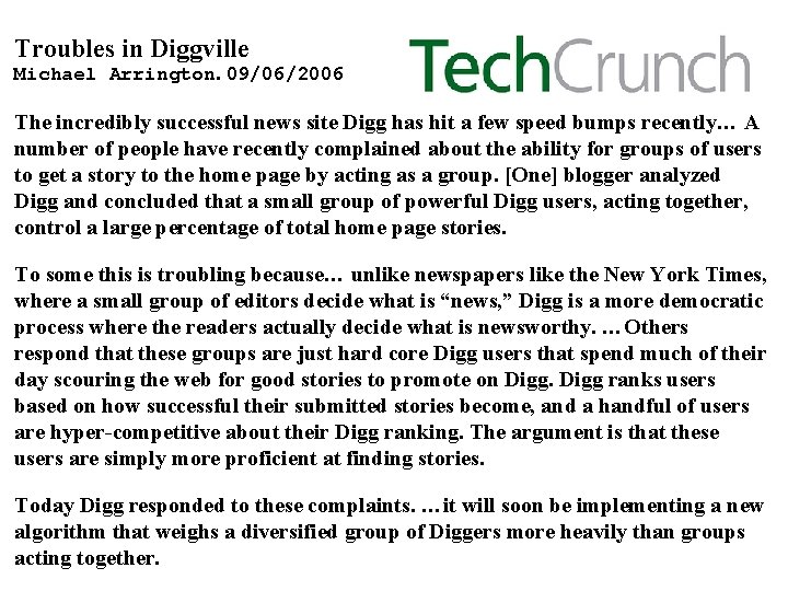 Troubles in Diggville Michael Arrington. 09/06/2006 The incredibly successful news site Digg has hit