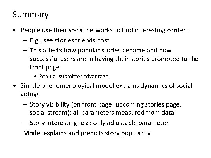 Summary • People use their social networks to find interesting content – E. g.