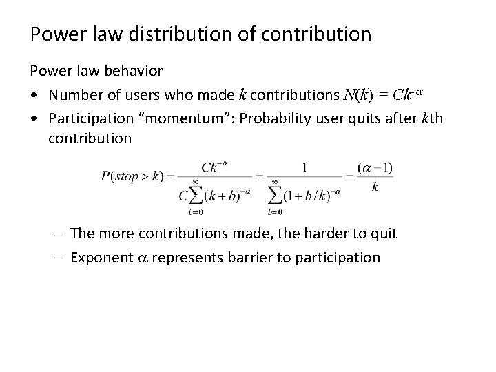 Power law distribution of contribution Power law behavior • Number of users who made