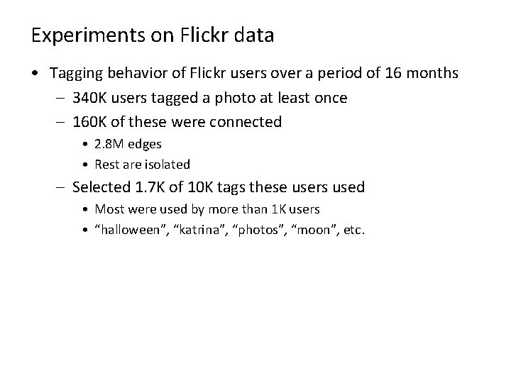 Experiments on Flickr data • Tagging behavior of Flickr users over a period of