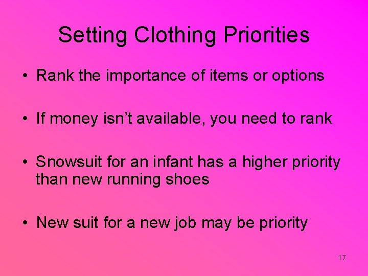 Setting Clothing Priorities • Rank the importance of items or options • If money