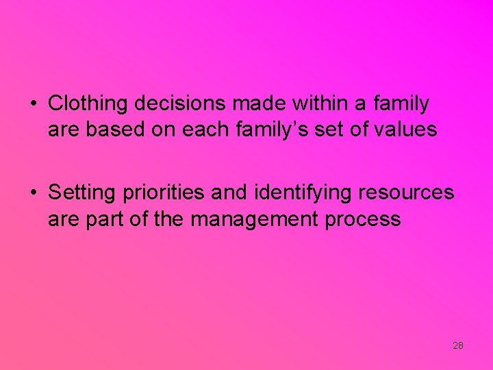  • Clothing decisions made within a family are based on each family’s set