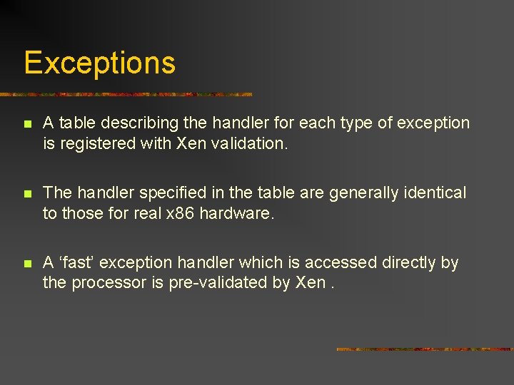 Exceptions n A table describing the handler for each type of exception is registered