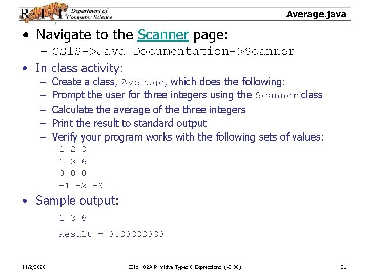 Average. java • Navigate to the Scanner page: – CS 1 S->Java Documentation->Scanner •