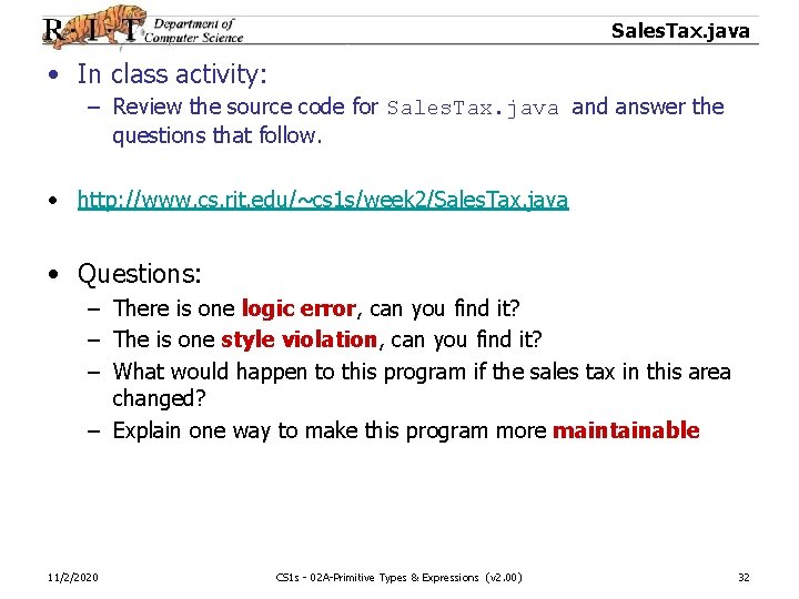Sales. Tax. java • In class activity: – Review the source code for Sales.