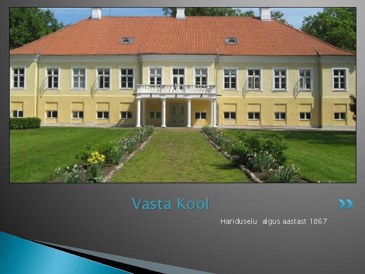 Vasta Kool Hariduselu algus aastast 1867 