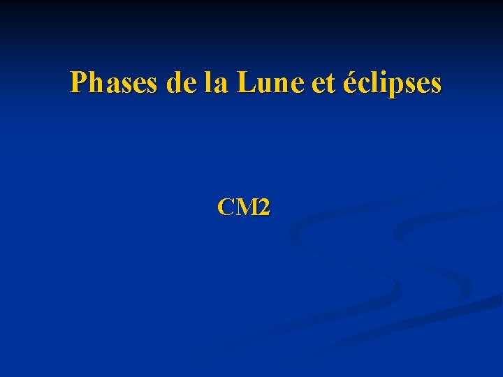 Phases de la Lune et éclipses CM 2 