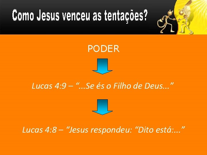 PODER Lucas 4: 9 – “. . . Se és o Filho de Deus.