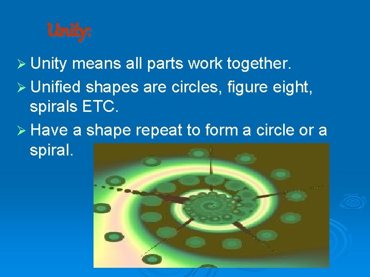 Unity: Ø Unity means all parts work together. Ø Unified shapes are circles, figure