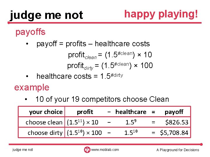 happy playing! judge me not payoffs • • payoff = profits – healthcare costs