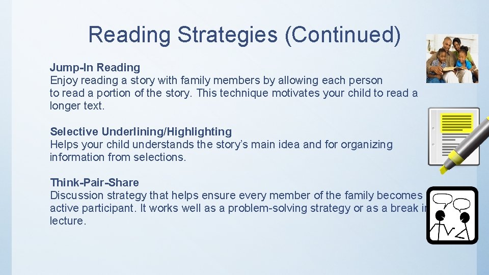 Reading Strategies (Continued) Jump-In Reading Enjoy reading a story with family members by allowing