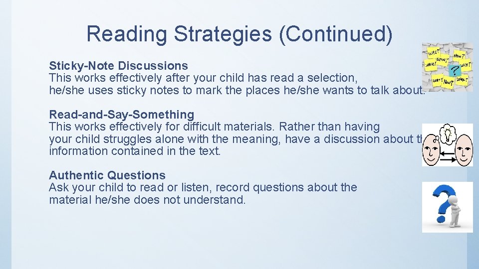 Reading Strategies (Continued) Sticky-Note Discussions This works effectively after your child has read a