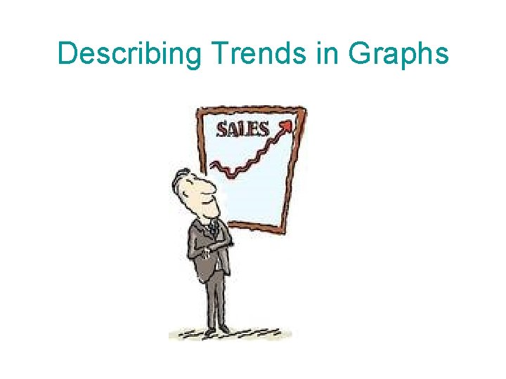 Describing Trends in Graphs 