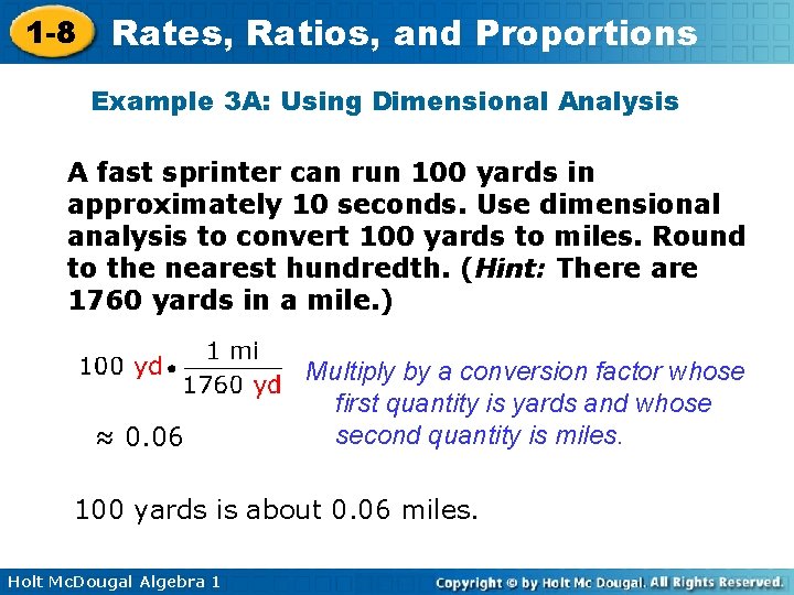 1 -8 Rates, Ratios, and Proportions Example 3 A: Using Dimensional Analysis A fast