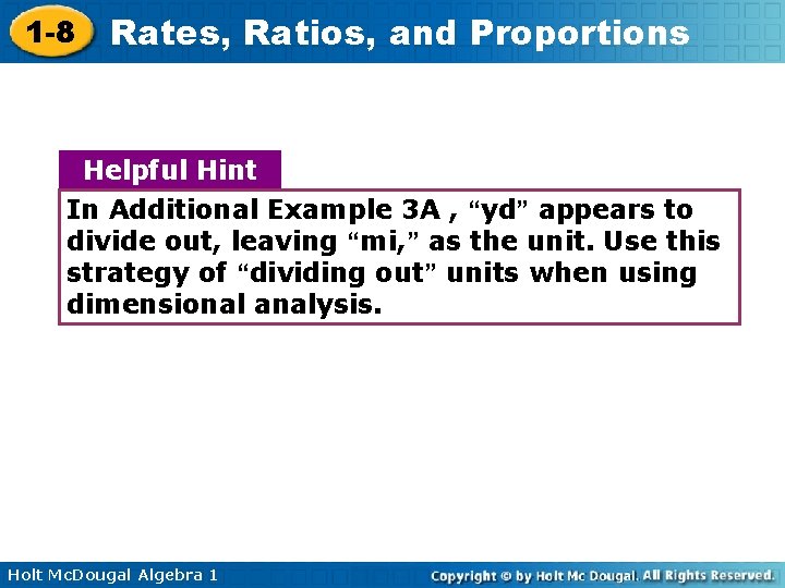 1 -8 Rates, Ratios, and Proportions Helpful Hint In Additional Example 3 A ,