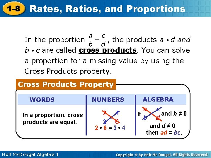 1 -8 Rates, Ratios, and Proportions In the proportion , the products a •