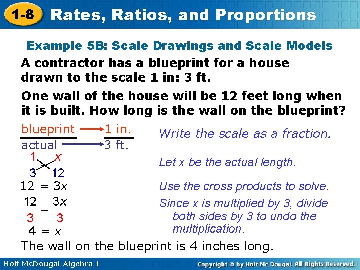 1 -8 Rates, Ratios, and Proportions Example 5 B: Scale Drawings and Scale Models